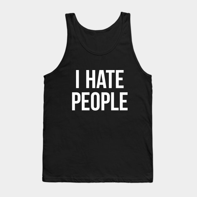 I Hate People Antisocial Introvert Gift Tank Top by adelinachiriac